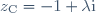 z_{\text{C}} = -1 + \lambda\text{i}